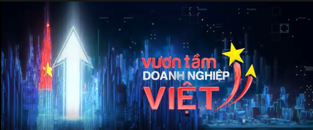 [VIDEO] Vươn tầm doanh nghiệp Việt